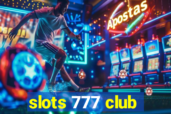 slots 777 club